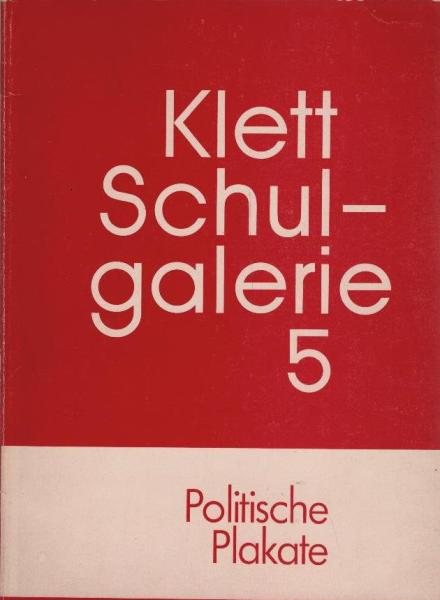 Klett-Schulgalerie; Teil: H. 5., Politische Plakate.