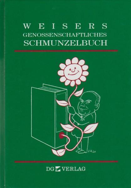 [Genossenschaftliches Schmunzelbuch] ; Weisers genossenschaftliches Schmunzelbuch
