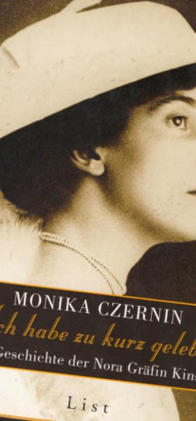 Ich habe zu kurz gelebt : die Geschichte der Nora Gräfin Kinsky.