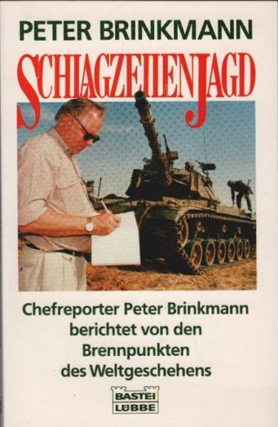 Schlagzeilenjagd : Chefreporter Peter Brinkmann berichtet von den Brennpunkten des Weltgeschehens.