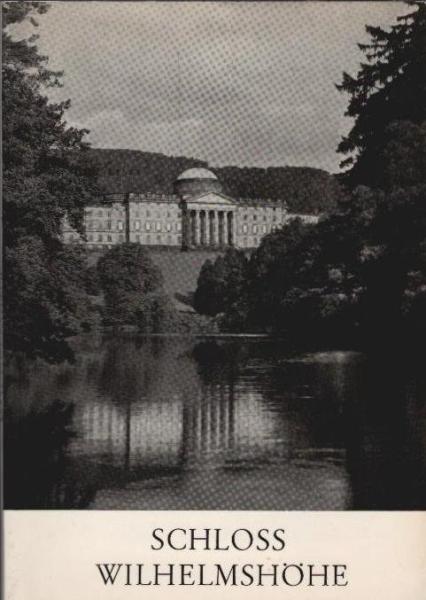 Schloss Wilhelmshöhe : [Amtl. Führer].