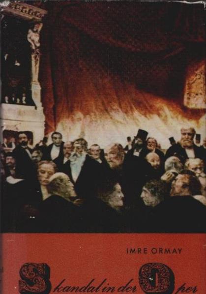 Skandal in der Oper : 4 denkwürdige Premieren: Fidelio, Der Barbier von Sevilla, Tannhäuser u. Tosca.
