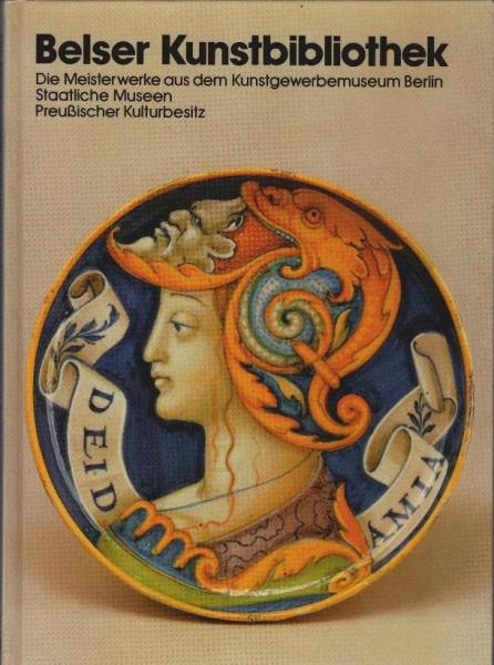 Die Meisterwerke aus dem Kunstgewerbemuseum Berlin, Staatliche Museen Preussischer Kulturbesitz.
