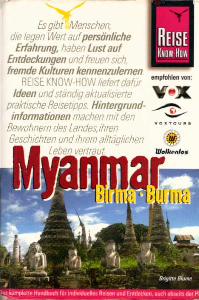 Myanmar : [Birma, Burma ; das komplette Handbuch für individuelles Reisen und Entdecken, auch abseits der Hauptreiserouten in allen Regionen Myanmars].