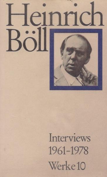 Böll, Heinrich: Werke; Teil: Bd. 10., Interviews. - 1. 1961 - 1978.