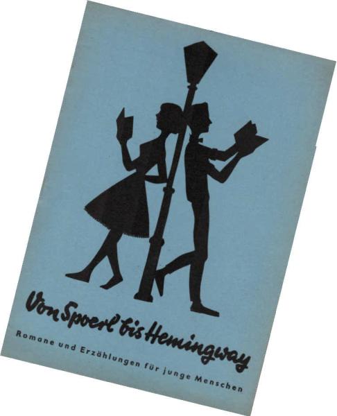 Von Spoerl bis Hemingway: Romane und Erzählungen für junge Menschen. Ein Auswahlverzeichnis der Berliner Stadtbücherei 1959.