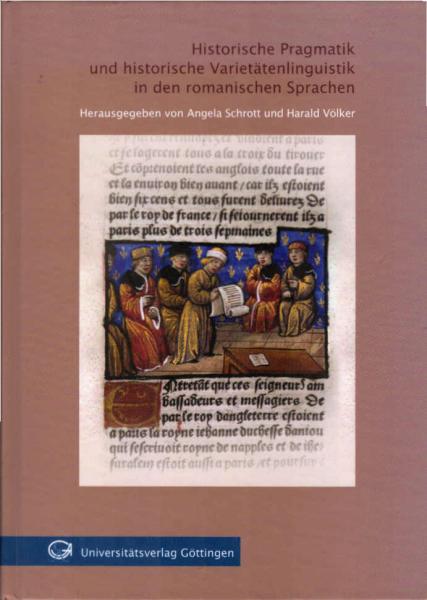 Historische Pragmatik und historische Varietätenlinguistik in den romanischen Sprachen.