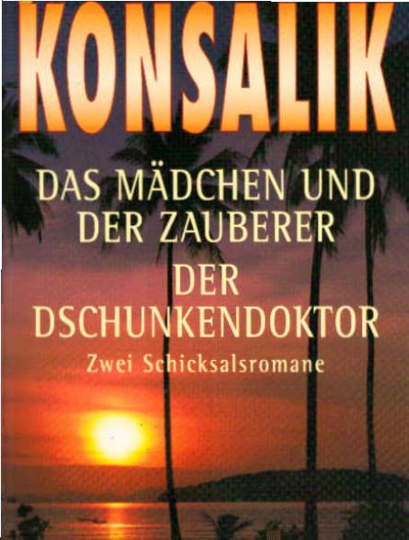 Das Mädchen und der Zauberer : zwei Schicksalsromane.