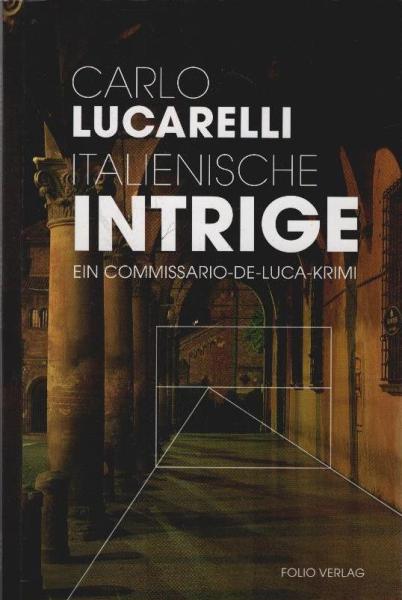 Italienische Intrige : ein Commissario-De-Luca-Krimi.