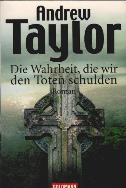 Die Wahrheit, die wir den Toten schulden : Roman.