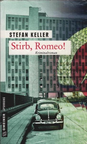 Stirb, Romeo! : Kriminalroman.