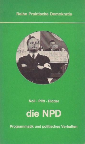 die NPD : Programmatik u. polit. Verhalten.