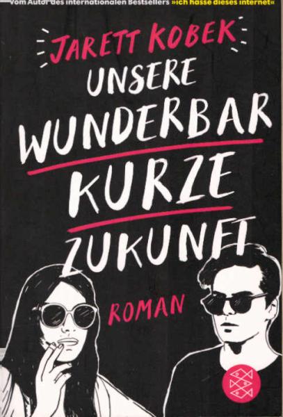 Unsere wunderbar kurze Zukunft : Roman.