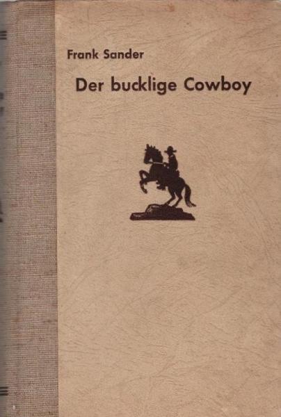 Der bucklige Cowboy : Roman.