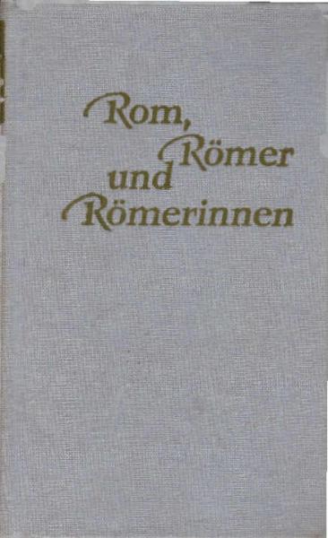 Rom, Römer und Römerinnen.