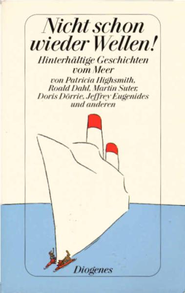 Nicht schon wieder Wellen! : hinterhältige maritime Geschichten vom Meer.