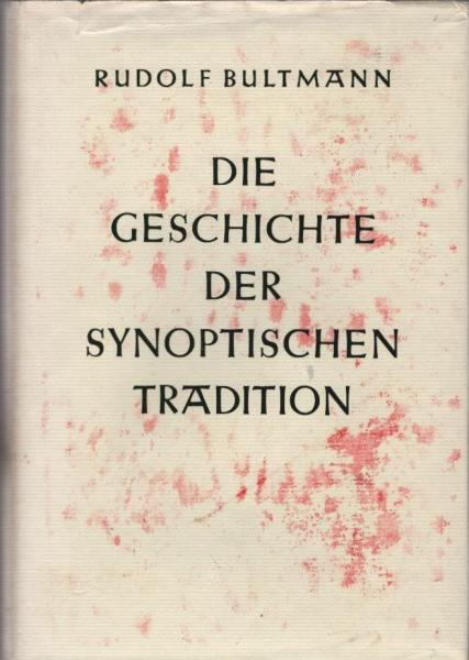 Die Geschichte der synoptischen Tradition.