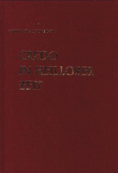 Credo in heilloser Zeit.