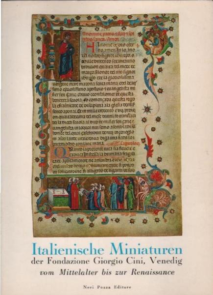 Italienische Miniaturen der Fondazione Giorgio Cini, Venedig : vom Mittelalter bis zur Renaissance.