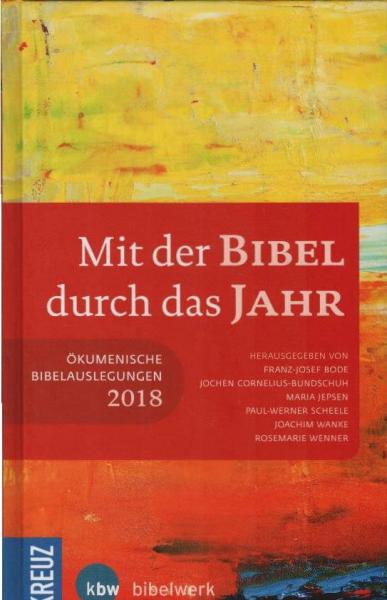 Mit der Bibel durch das Jahr 2018 Ökumenische Bibelauslegungen