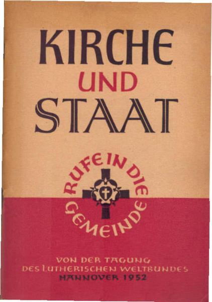 Kirche und Staat : Eine Besinnung über das Problem "Kirche und Staat", wie es auf der Vollversammlung d. Lutherischen Weltbundes in Hannover in Erscheinung trat.