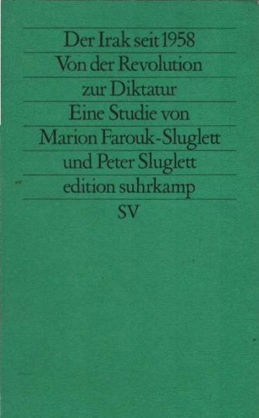Der Irak seit 1958 : von der Revolution zur Diktatur.