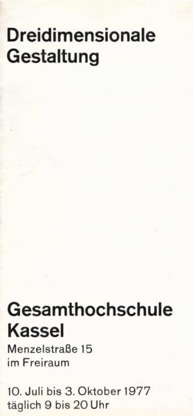 Dreidimensionale Gestaltung Gesamthochschule Kassel ; 10. Juli bis 3. Oktober 1977