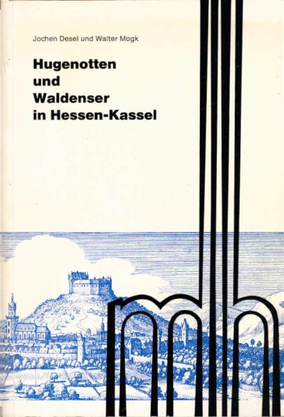 Hugenotten und Waldenser in Hessen-Kassel / Monographia Hassiae ; Heft 5