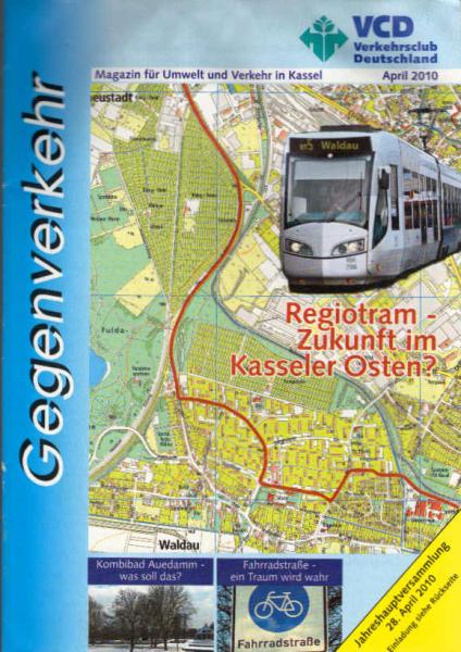 Gegenverkehr. Magazin für Umwelt und Verkehr in Kassel ; April 2010., Regionaltram - Zukunft im Kasseler Osten.