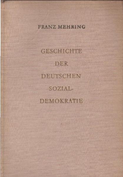 Gesammelte Schriften; Teil: Bd. 2., Geschichte der deutschen Sozialdemokratie T. 2 : Von Lassalles "Offenem Antwortschreiben" bis zum Erfurter Programm. 1863 bis 1891.