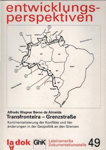 Transfronteira - Grenzstrasse : Kontinentalisierung der Konflikte und Veränderungen in der Geopolitik an den Grenzen.