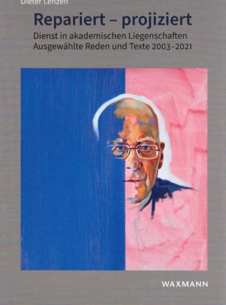 Repariert - projiziert : Dienst in akademischen Liegenschaften : ausgewählte Reden und Texte 2003-2021.