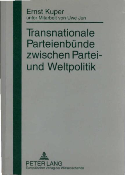 Transnationale Parteienbünde zwischen Partei- und Weltpolitik.