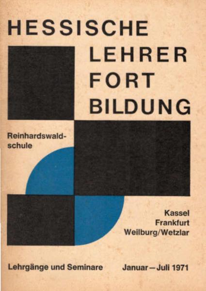Hessische Lehrerfortbildung. Lehrgänge und Seminare ; Januar - Juli 1971