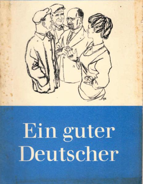 Ein guter Deutscher : Walter Ulbricht - eine biographische Skizze