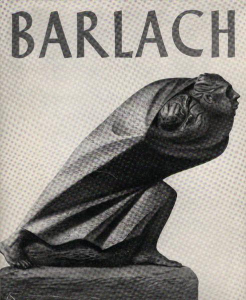 Ernst Barlach : das plastische, graphische u. dichterische Werk.