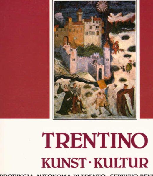 Trentino : Kunst und Kultur [Mit mehreren Propspekten als Beilage]