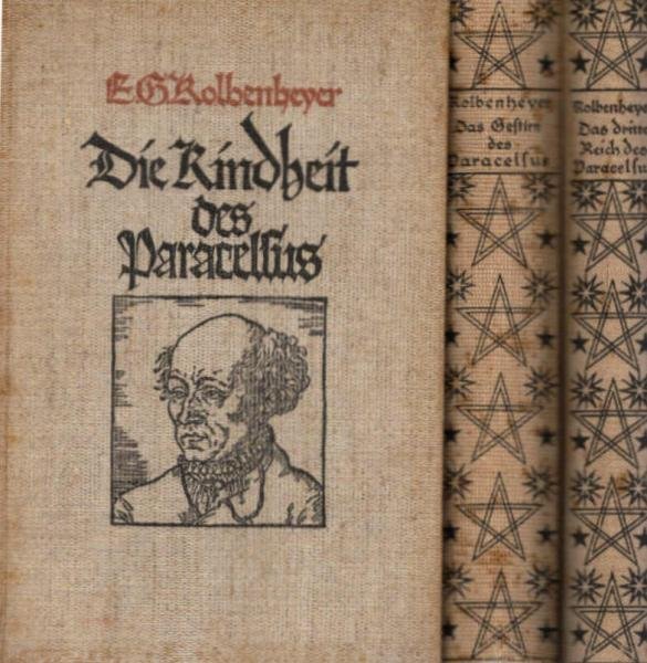 Paracelsus ; 3 Teile: 1., Die Kindheit des Paracelsus ; 2., Das Gestirn des Paracelsus ;  3., Das Dritte Reich des Paracelsus