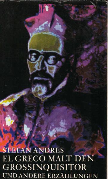 El Greco malt den Grossinquisitor und andere Erzählungen.