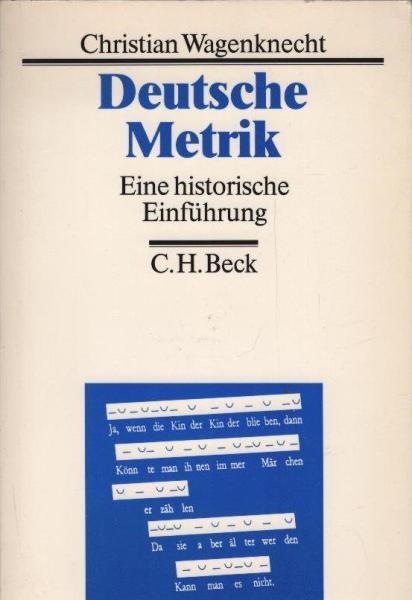 Deutsche Metrik : eine historische Einführung.