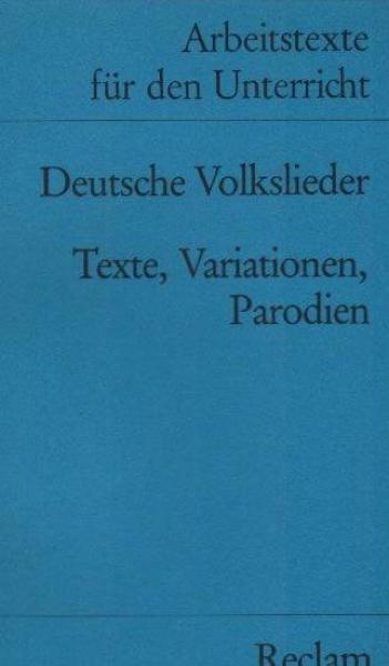 Deutsche Volkslieder : Texte, Variationen, Parodien.