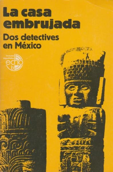 La casa embrujada : 2 detectives en México.