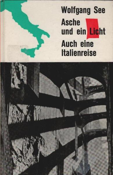 Asche und ein Licht : Auch eine Italienreise.