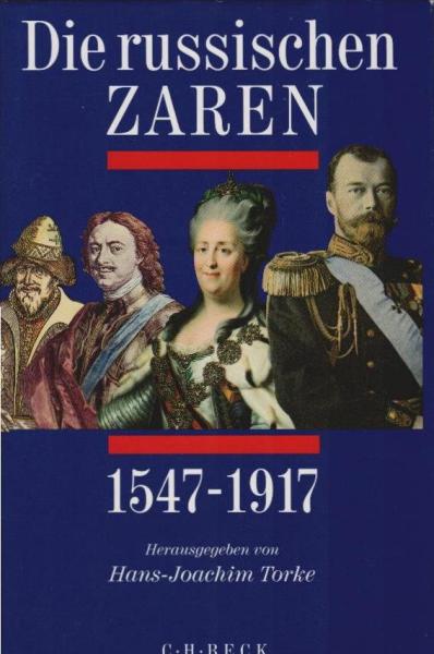 Die russischen Zaren : 1547 - 1917.