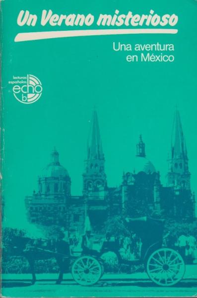 Un verano misterioso : una aventura en México.