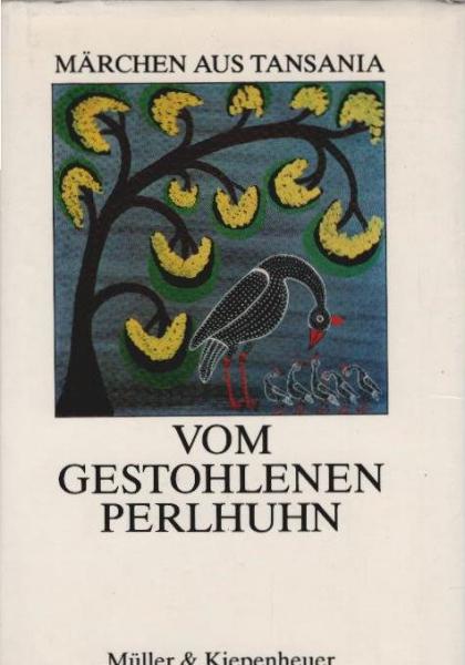 Vom gestohlenen Perlhuhn : Märchen aus Tansania.