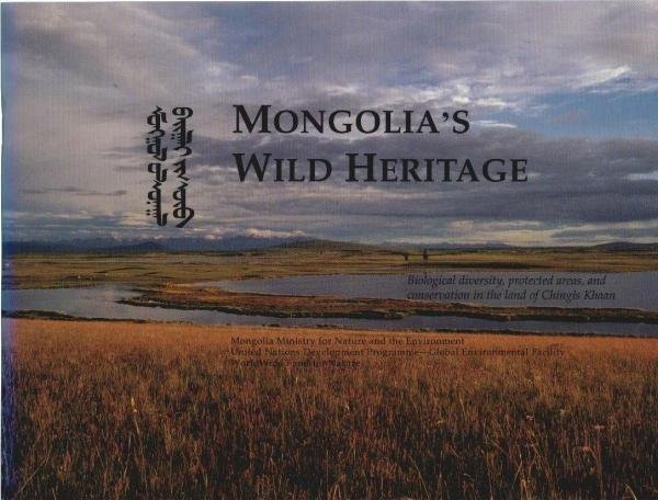 Mongolia's Wild Heritage : Biological Diversity, Protected Areas, and Conservation in the Land of Chingis Khaan