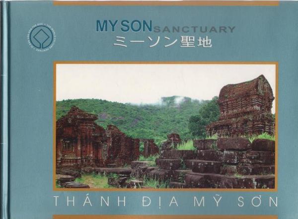 Thanh dia My Son : di san van hoa the gioi = My Son sanctuary
