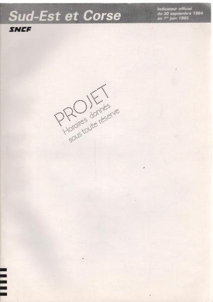 SNCF Indicateur officiel du 30 septembre 1984 au 1er juin 1985 Sud-Est et Corse. Projet Horaires donnes sous toute reserve.