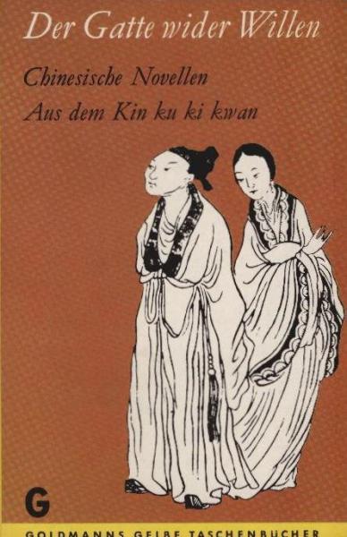Der Gatte wider Willen : Chinesische Novellen.